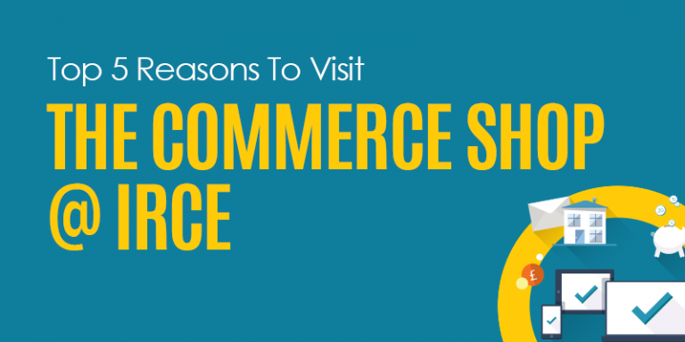 Top 5 Reasons To Visit CommerceShop At IRCE