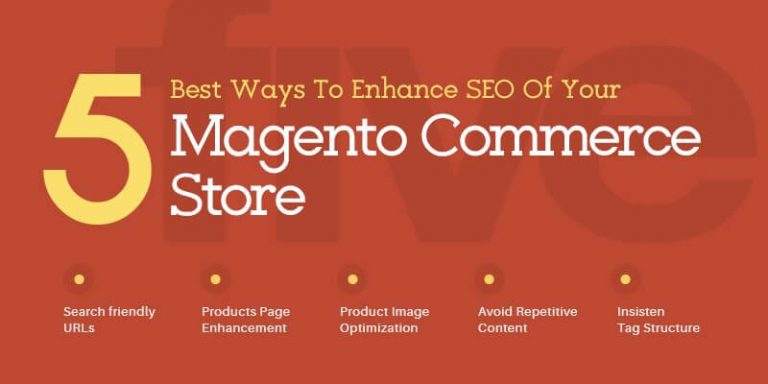 5 Best Ways To Enhance SEO Of Your Magento eCommerce Store
