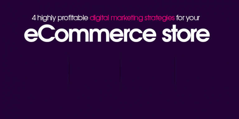 4 highly profitable digital marketing strategies for your eCommerce store