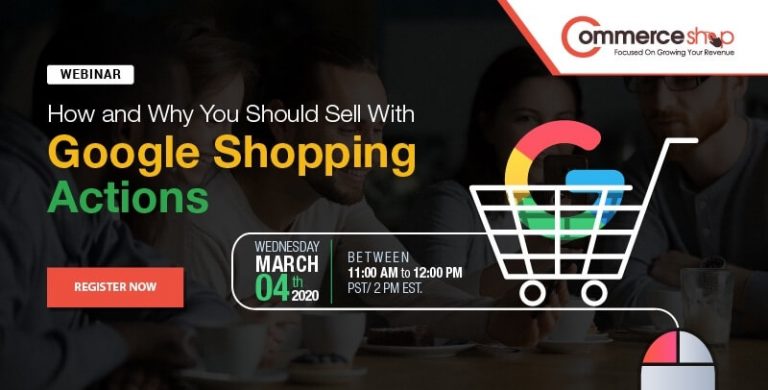 Join our upcoming webinar, “How and why you should sell with google shopping actions