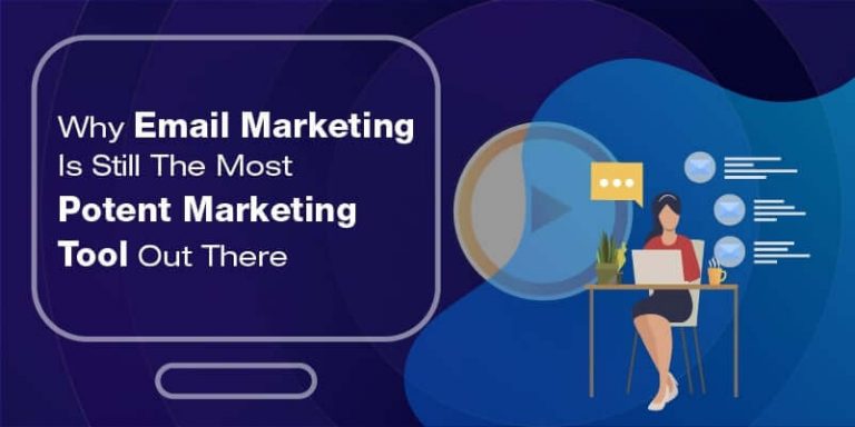 Why email marketing is still the most potent marketing tool out there