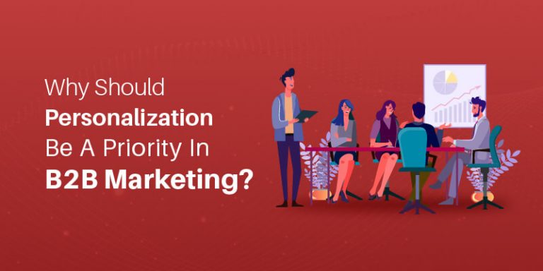 Why should personalization be a priority in B2B marketing?