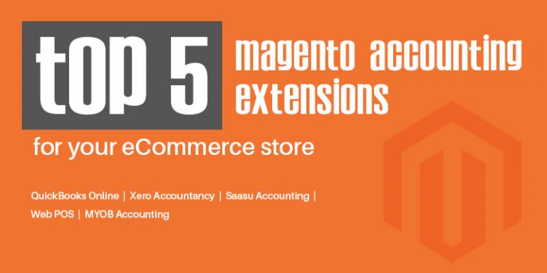 Top 5 Magento Accounting Extensions For Your eCommerce Store