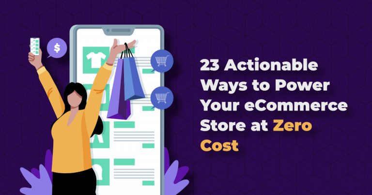 23 Actionable Ways to Power Your eCommerce Store at Zero Cost
