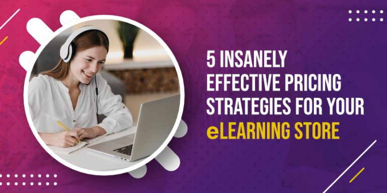 5 Insanely Effective Pricing Strategies For Your eLearning Store