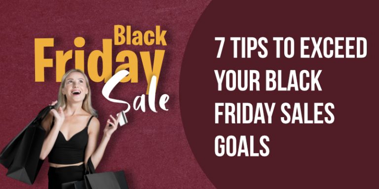 7 Wise Ways to Exceed Your Black Friday Sales Goals