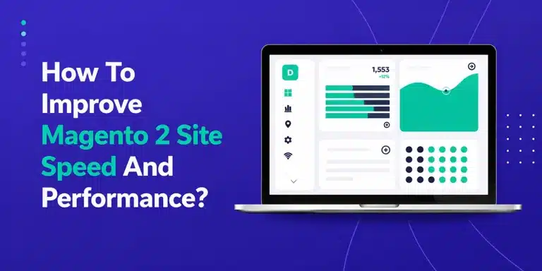 How To Improve Magento 2 Site Speed And Performance?