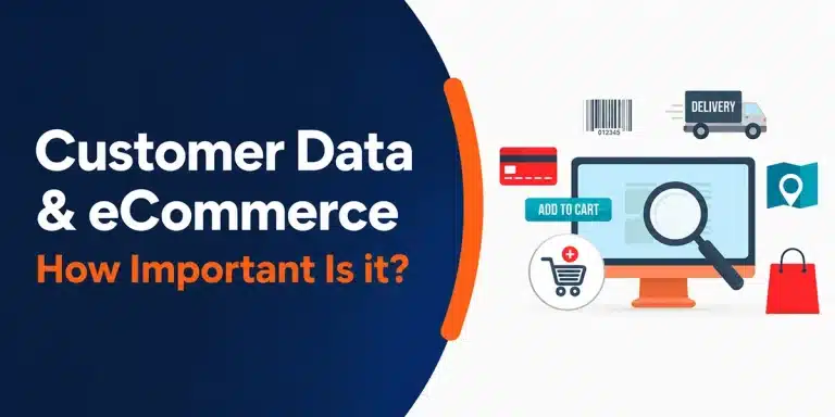 Why Customer Data is more important in the eCommerce Industry?