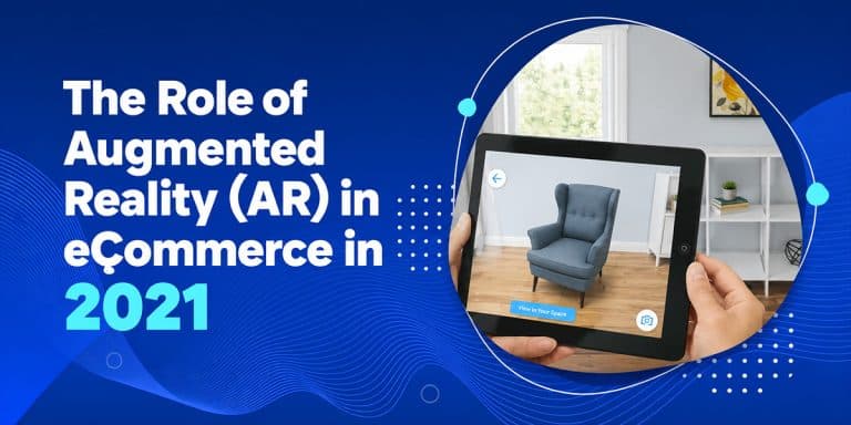 The Role of Augmented Reality (AR) in eCommerce in 2022