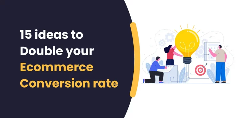 15 Ideas to Double Your E-commerce Conversion Rate