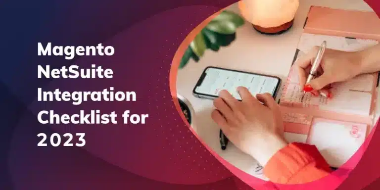 Magento NetSuite Integration Checklist for 2023