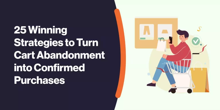 25 Winning Strategies to Turn Cart Abandonment into Confirmed Purchases