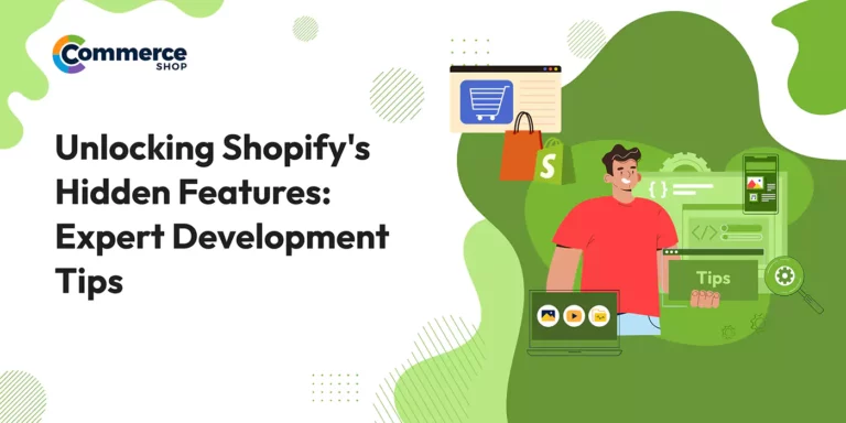 Unlocking Shopify’s Hidden Features: Expert Development Tips
