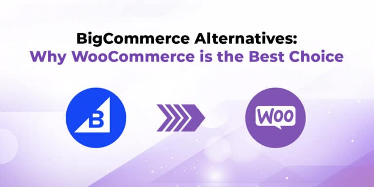 BigCommerce Alternatives: Why WooCommerce is the Best Choice
