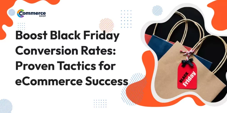 Boost Black Friday Conversion Rates: Proven Tactics for eCommerce Success