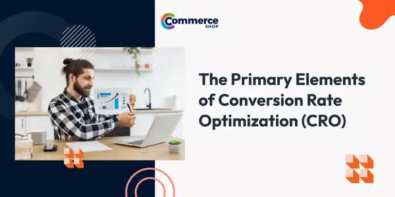 10 Primary Elements of Conversion Rate Optimization (CRO) to Boost Conversions