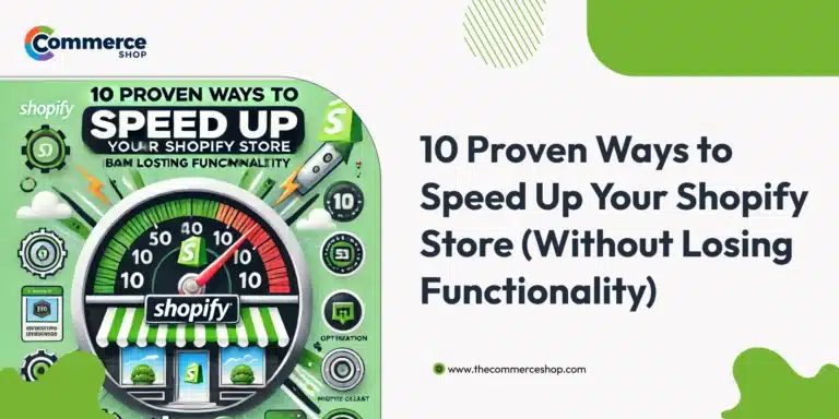 10 Proven Ways to Speed Up Your Shopify Store (Without Losing Functionality)