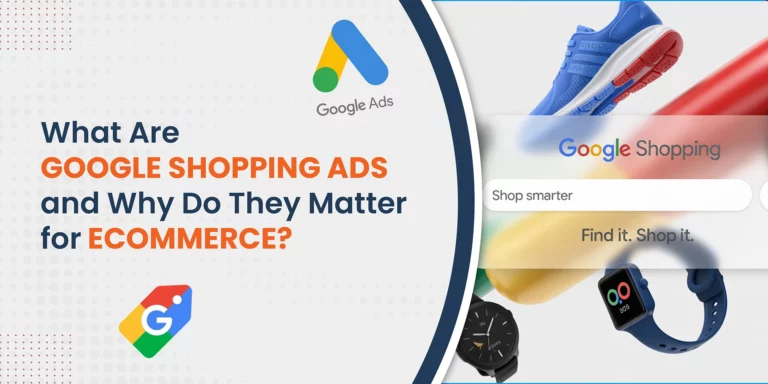 What Are Google Shopping Ads and Why Do They Matter for eCommerce?
