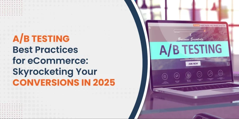 A/B Testing Best Practices for eCommerce: Skyrocketing Your Conversions in 2025