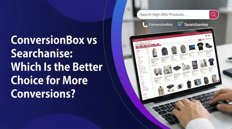 ConversionBox vs Searchanise: Which Is the Better Choice for More Conversions?