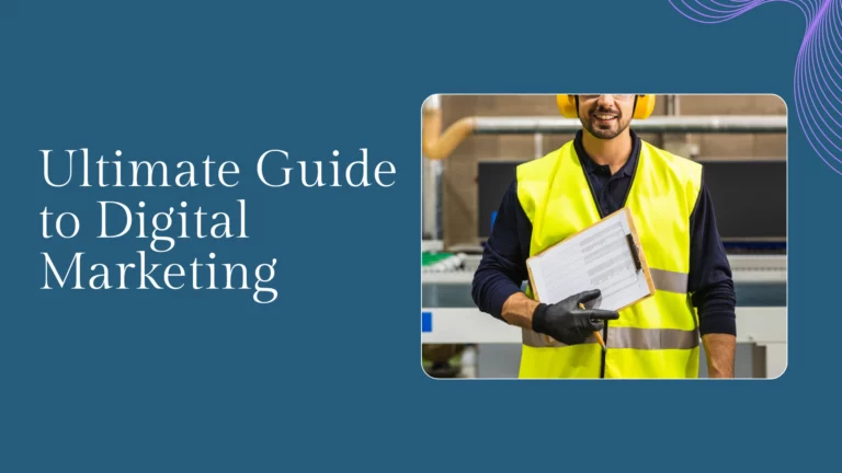 The Ultimate Guide to Digital Marketing for Manufacturers