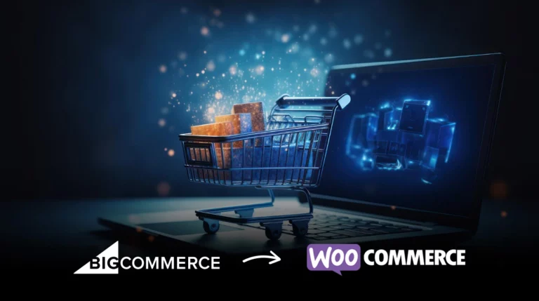 BigCommerce to WooCommerce Migration: A Practical Guide for E-commerce Teams