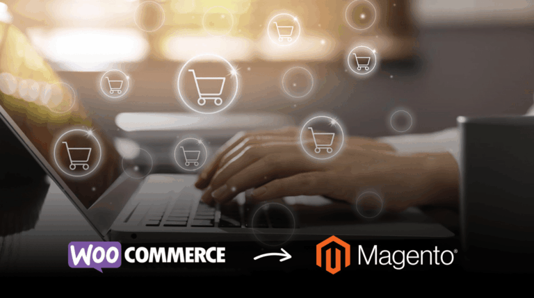 WooCommerce to Magento Migration: Is It Worth It & How to Make the Switch