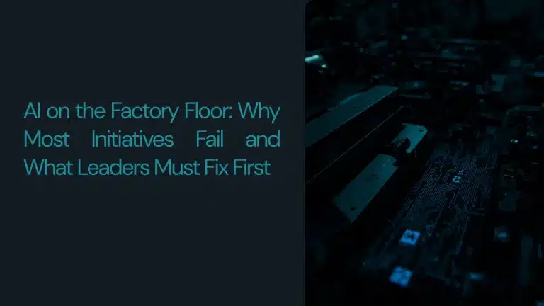AI on the Factory Floor: Why Most Initiatives Fail and What Leaders Must Fix First (Growth Files Ep. 6)