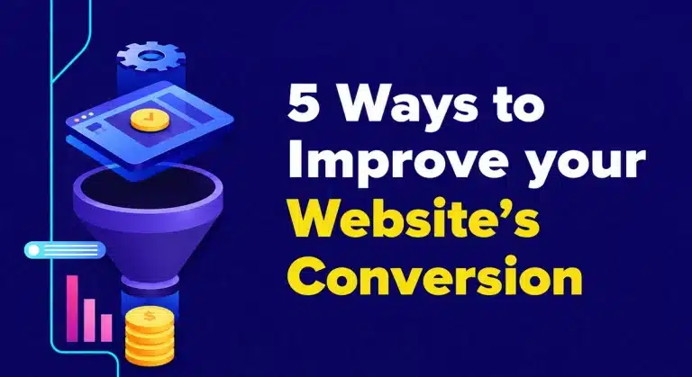 5 Ways to Improve your Website’s Conversion Rate