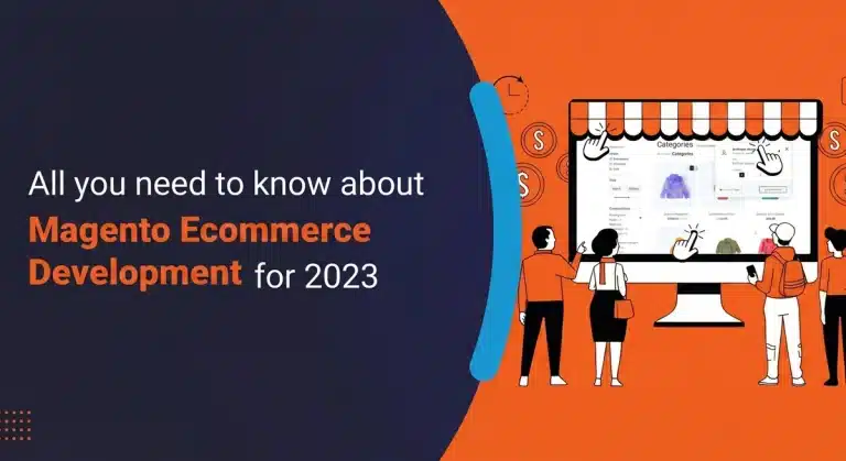 All you need to know about Magento Ecommerce Development in 2023