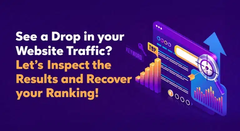 See a Drop in your Website Traffic? Let’s Inspect the Results and Recover your Ranking!