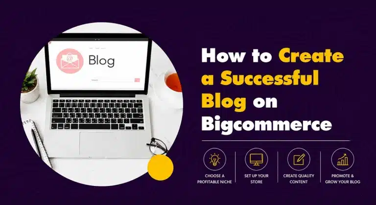 How to Create a Successful Blog on Bigcommerce