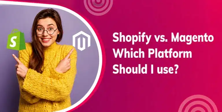 Shopify vs. Magento Which Platform Should I use?