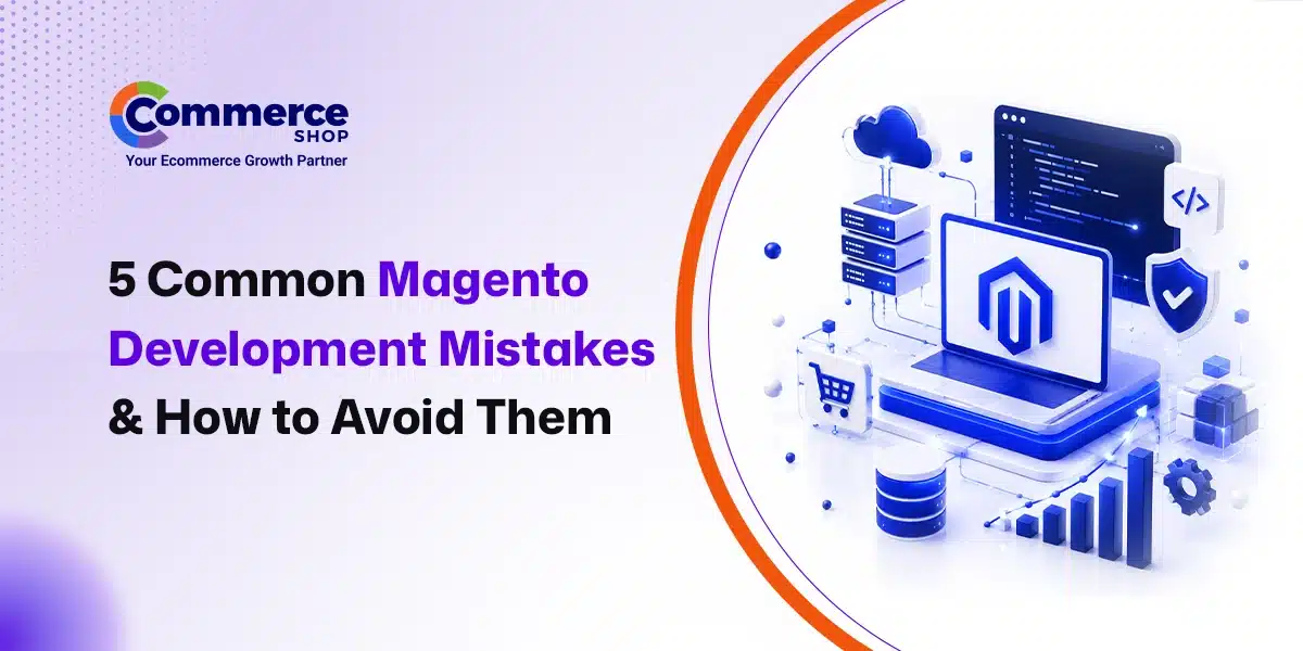 5 Common Magento Development Mistakes