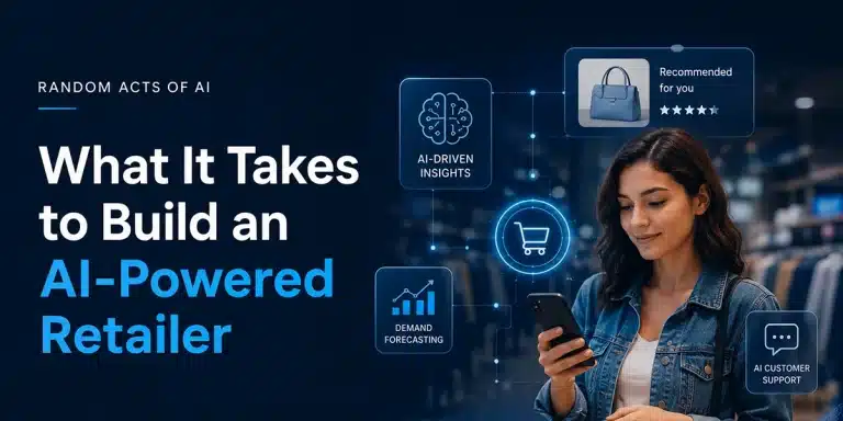 Random Acts of AI: What It Takes to Build an AI-Powered Retailer (Growth Files Ep. 12)